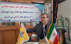فرماندار میانه: لازمه مسئولیت، صداقت با مردم است